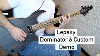 Lepsky Dominator 6 Custom Demo [upl. by Lewendal]