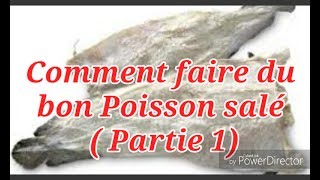 Comment faire du bon Poisson salé Partie 1 [upl. by Finbur]