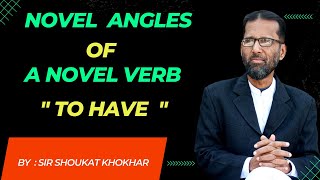 Lecture09 Novel Angles of Novel Verb quotTo havequot [upl. by Sillihp165]