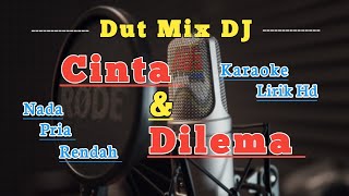 Cinta dan dilema  karaoke nada pria rendah [upl. by Htebasil830]