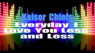 Kaiser Chiefs  Every Day I Love You Less Karaoke Version with Lyrics HD VocalStar Karaoke [upl. by Cocks]