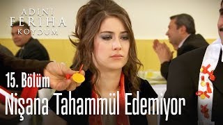 Feriha nişana tahammül edemiyor  Adını Feriha Koydum 15 Bölüm [upl. by Nivloc852]