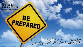 quotBe Preparedquot  Sunday Morning Worship  3rd March 2024 [upl. by Brigid]