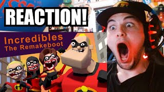 Incredibles The Remakeboot REACTION [upl. by Gerry]