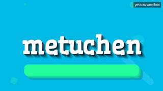 METUCHEN  HOW TO PRONOUNCE IT metuchen [upl. by Anilet]