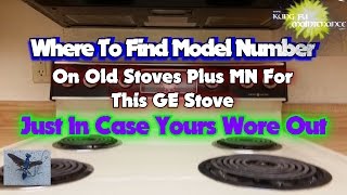 Where To Find Model Number On Old Stove Plus MN For This GE Range In Case Yours Wore Out [upl. by Mines]