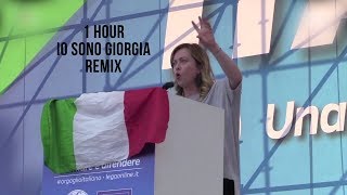 1 Hour  Un Ora di quotIo sono Giorgia  Giorgia Meloni Remixquot [upl. by Arrait341]