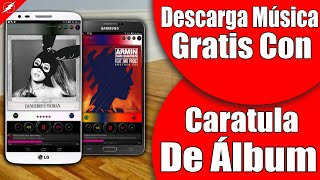 Descarga Música Con Carátula De Álbum Desde Tu Android Gratis 2017 [upl. by Ancier]