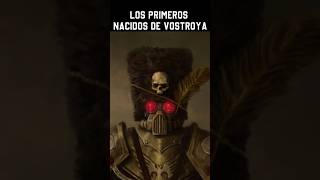 Los primeros nacidos de Vostroya warhammer40k wh40k [upl. by Smoht]