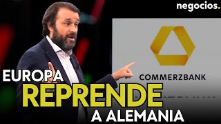 Europa reprende a Alemania no pueden frenar la compra de Commerzbank por motivos económicos [upl. by Bracci]