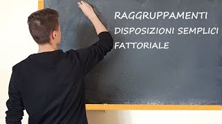 RAGGRUPPAMENTI DISPOSIZIONI SEMPLICI FATTORIALE [upl. by Ruffina412]