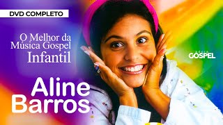 Aline Barros  O Melhor da Música Gospel Infantil DVD Completo [upl. by Terese]