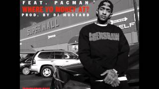 Nipsey Hussle Feat Pacman  Where Yo Money At Acapella  97 BPM [upl. by Cima]