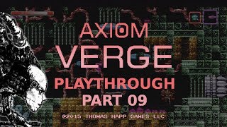 Axiom Verge Playthrough Part 9 [upl. by Tine96]