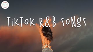 Tiktok RampB songs 🍹 RampB Music 2023  Best RampB Songs Playlist [upl. by Nawiat861]