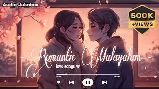 Best of Malayalam Romantic Songs❤️‍🔥 quotPart 1quot  2024 playlist  Evergreen Love Collections [upl. by Gretchen]