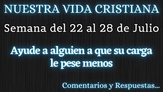 NUESTRA VIDA CRISTIANA ✅ SEMANA DEL 22 AL 28 DE JULIO ✍ COMENTARIOS Y RESPUESTAS [upl. by Atnuahs]