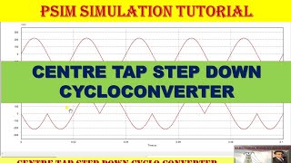 SINGLE PHASE MID POINT STEP DOWN CYCLOCONVERTER  PSIMSIMULATION VIDEO TUTORIAL Powerelectronics [upl. by Nagn]