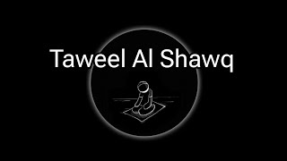 Taweel Al Shawq🥰islam [upl. by Akers]