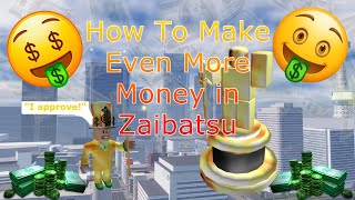 How To Make Even More Money in Zaibatsu Zaibatsu Japan RP Tutorial  Roblox [upl. by Nylarak]