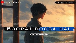 sooraj dooba hai slowed song  Arijit singh  roy  arijitsingh soorajdoobahai slowed [upl. by Ieppet518]