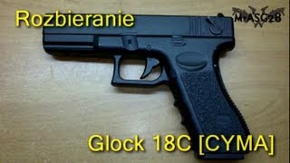 Rozbieranie Glock 18C CYMA  CM 030 disassembly [upl. by Ahtar]