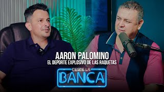 DESDE LA BANCA  CAPITULO 2  AARON PALOMINO [upl. by Sateia]