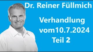 Dr Reiner Füllmich  Verhandlung vom 1072024  Teil 2 [upl. by Whitman]