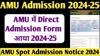 Aligarh Muslim University Admission 2024 AMU Latest Notice amp Updates Jamia Form 2025 AMU Form 2025 [upl. by Hebbe497]