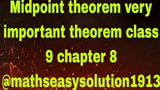 Midpoint theorem very important theorem class 9 chapter 8 mathseasysolution1913 [upl. by Alrahs]