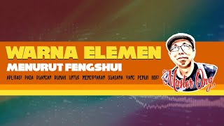 WARNA ELEMEN DAN HOKI dalam FENGSHUI  APLIKASI WARNA ELEMEN di RUMAH agar HOKI DALAM FENGSHUI [upl. by Olracnaig]