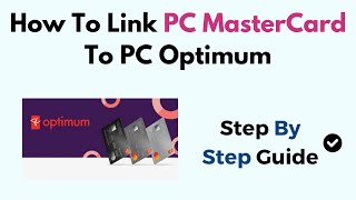 How To Link PC MasterCard To PC Optimum [upl. by Johppa]