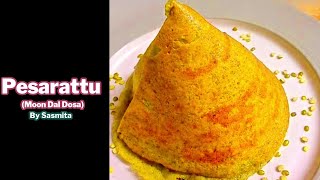 Recipe to make Pesarattu Moong Dal Dosa  Sasmitas unique tips and techniques to make Pesarattu [upl. by Akiras]