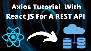 React Axios  Tutorial for Axios with ReactJS for a REST API [upl. by Noyrb851]