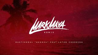 Mastiksoul quotGasosaquot Feat Laton Cordeiro Mark Maya Remix [upl. by Kile]