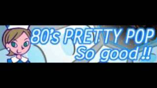 80s PRETTY POP 「So Good ＬＯＮＧ」 [upl. by Landre]