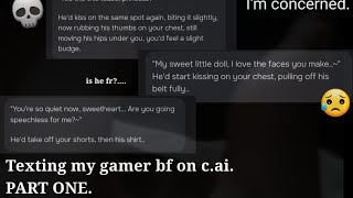 Texting my gamer bf on cai part one💀CRINGE No face cam yet just voice [upl. by Manning314]