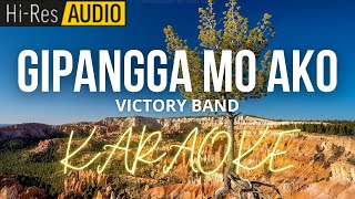 Gipangga Mo Ako Karaoke  Minus One  Instrumental [upl. by Yggep]