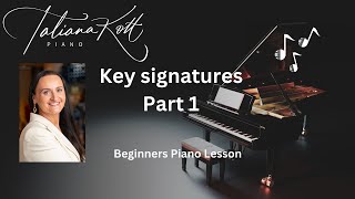 Understanding Key Signatures \\ Beginners Piano Lesson [upl. by Noyek]