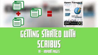 Getting Started with Scribus 19  Import Pages [upl. by Hjerpe714]