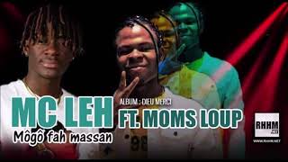 MC LEH Ft MOMS LOUP – MÔGÔ FAH MASSAN 2018 [upl. by Lladnyk]