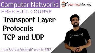 Transport Layer Protocols TCP and UDP  Lesson 96  Computer Networks  Learning Monkey [upl. by Elconin]