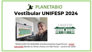 Vestibular UNIFESP 2024  BIOLOGIA conhecimentos específicos VERSÃO CANCELADA DEVIDO ÀS CHUVAS [upl. by Jueta]