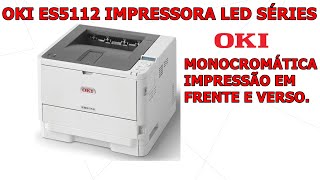 Impressora Okidata ES5112 Mono Duplex 45ppm Impressão digital LED [upl. by Erik]