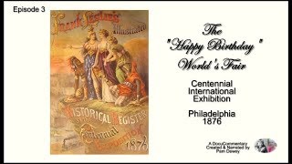 The “Happy Birthday” World’s Fair Visiting the Centennial Exhibition of 1876 [upl. by Redan]