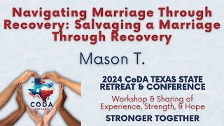 Navigating Marriage Through Recovery Salvaging a Marriage Through Recovery Mason T  Sept 2024 [upl. by Zobe]