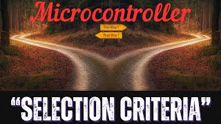 Choosing the Right Microcontroller Understanding Selection Criteria [upl. by Yalonda]