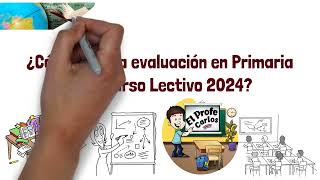 🧑‍🏫📝🏫📢¿Cómo será la EVALUACIÓN en Primaria para el Curso Lectivo 2024 [upl. by Anawqahs524]