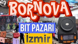 BİT PAZARI BORNOVA  İZMİR’İN EN İYİ PAZARI  ALIŞVERİŞ YAPILIR MI [upl. by Seely]