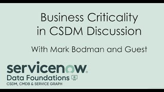 Business Criticality CSDM Discussion [upl. by Lizabeth]